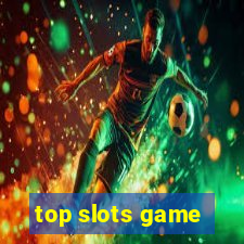 top slots game