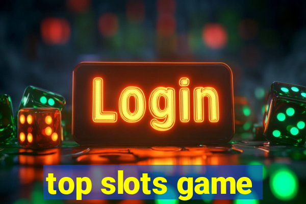 top slots game