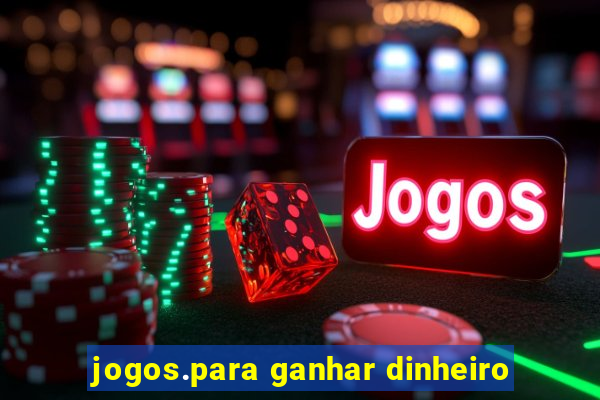 jogos.para ganhar dinheiro