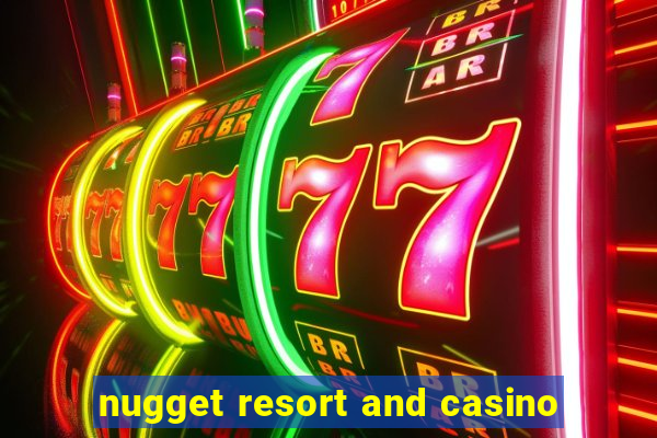 nugget resort and casino