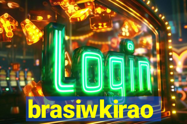 brasiwkirao