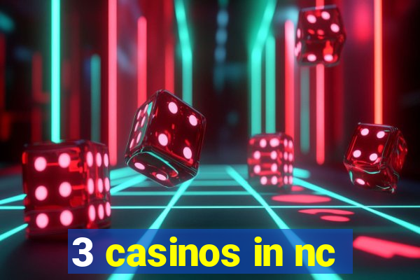 3 casinos in nc