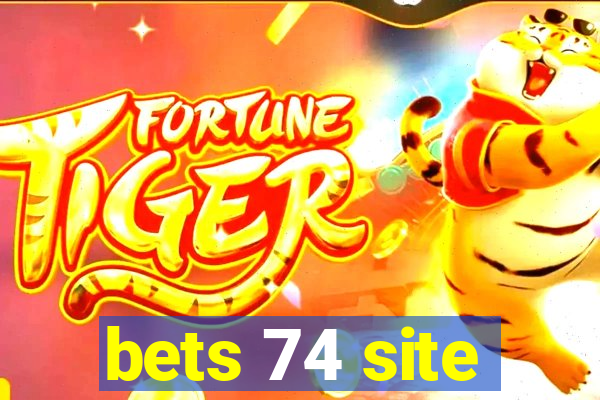 bets 74 site