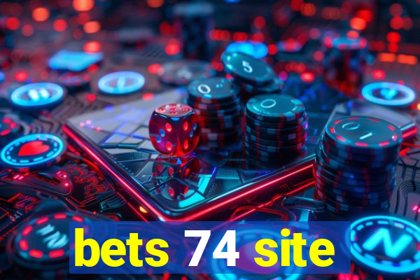 bets 74 site