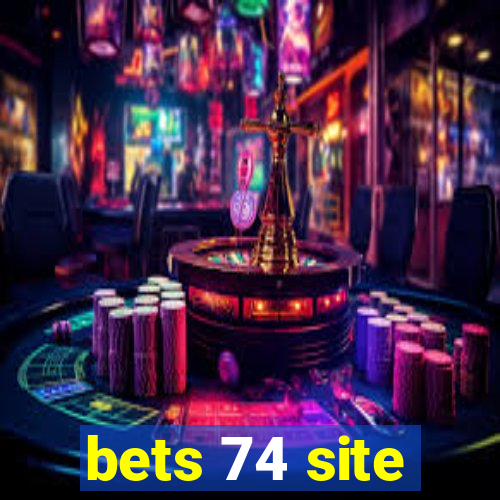 bets 74 site