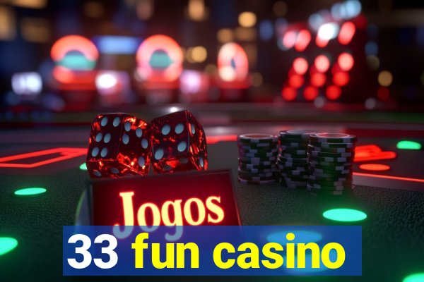 33 fun casino