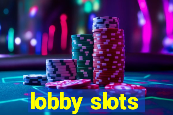 lobby slots