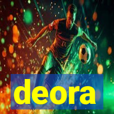 deora