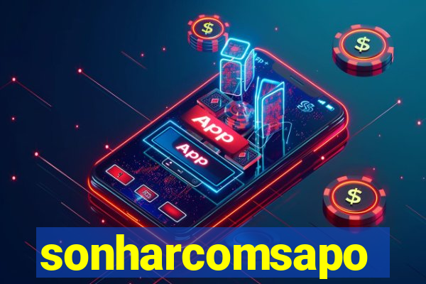 sonharcomsapo