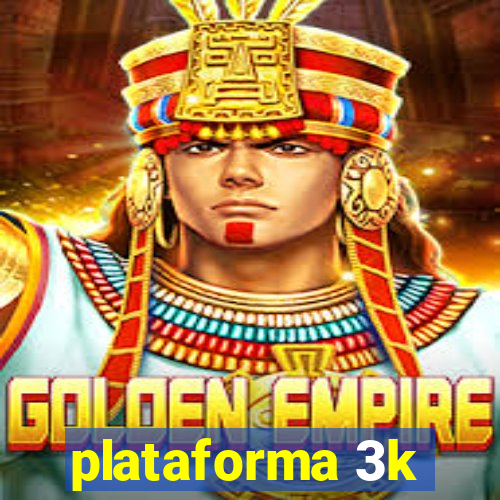 plataforma 3k