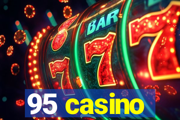 95 casino