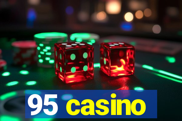 95 casino