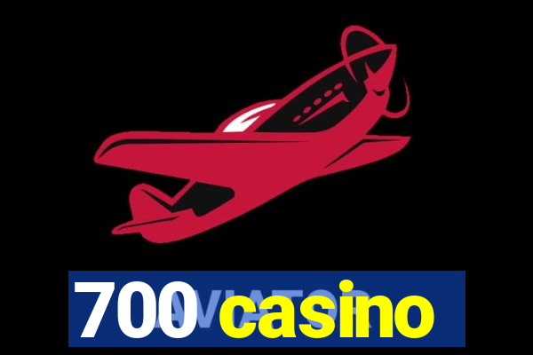 700 casino