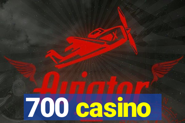 700 casino