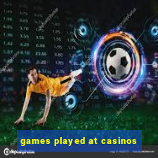 games played at casinos