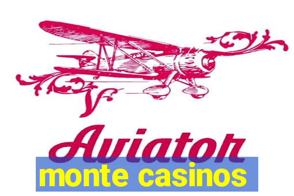 monte casinos