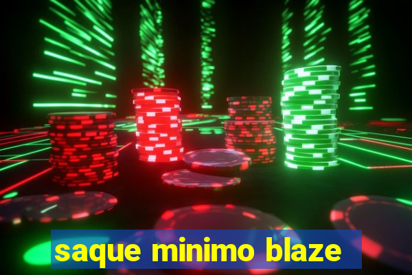 saque minimo blaze