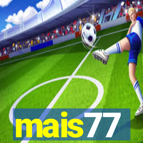 mais77