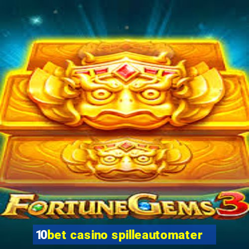 10bet casino spilleautomater