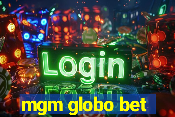 mgm globo bet