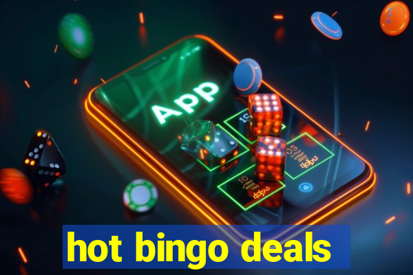 hot bingo deals