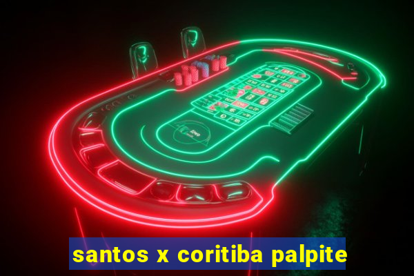 santos x coritiba palpite