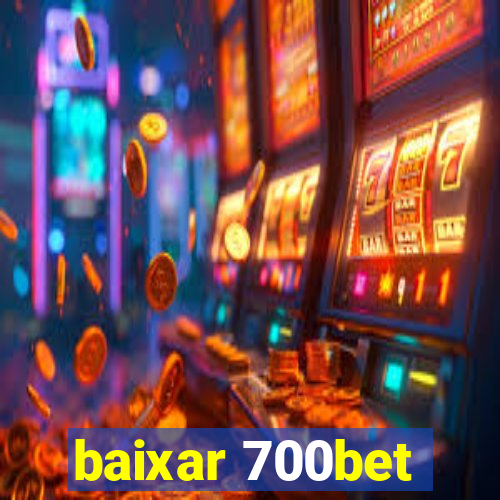 baixar 700bet