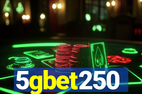 5gbet250