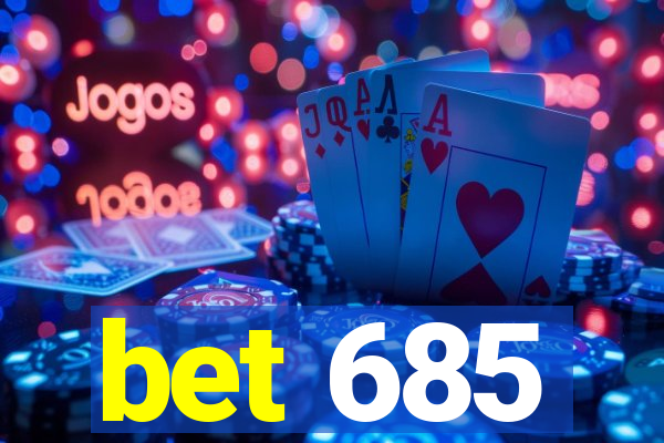 bet 685