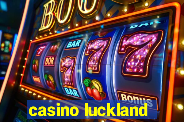 casino luckland