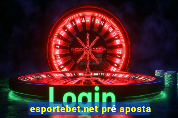 esportebet.net pré aposta