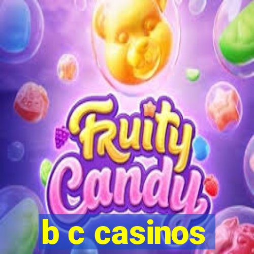 b c casinos