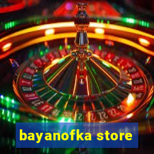 bayanofka store