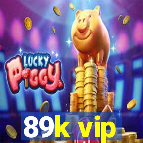 89k vip