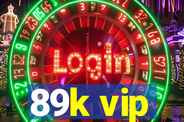 89k vip