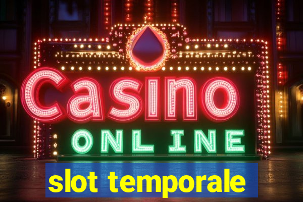 slot temporale