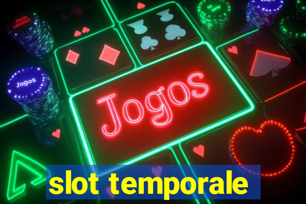 slot temporale