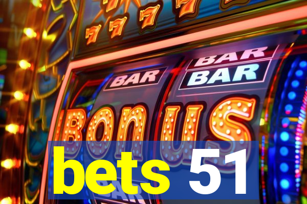 bets 51