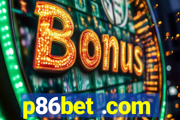 p86bet .com