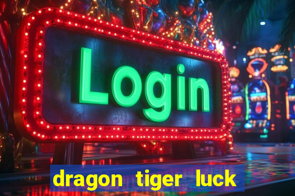 dragon tiger luck demo dinheiro infinito