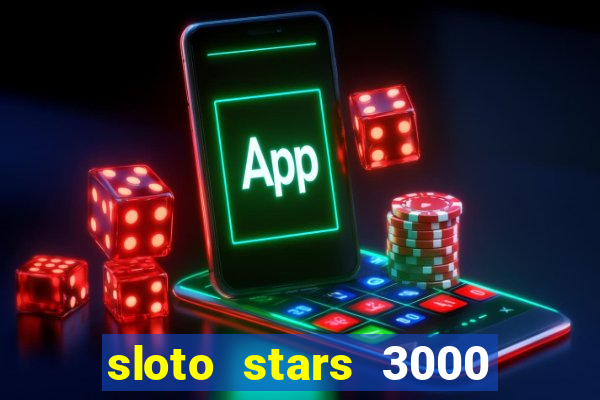 sloto stars 3000 casino games