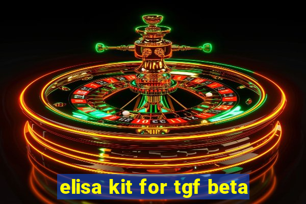 elisa kit for tgf beta