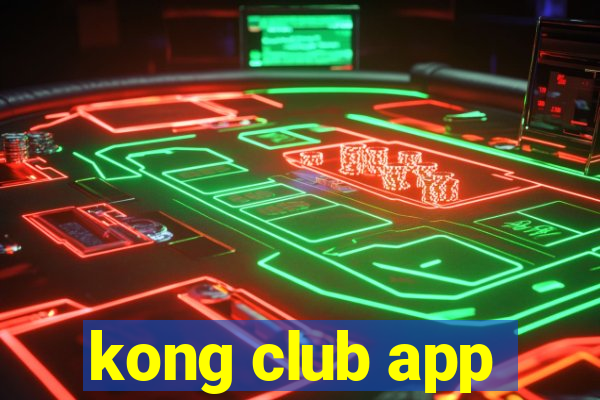 kong club app