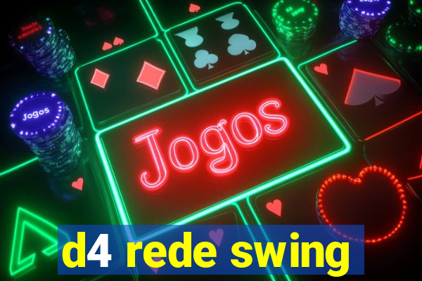 d4 rede swing