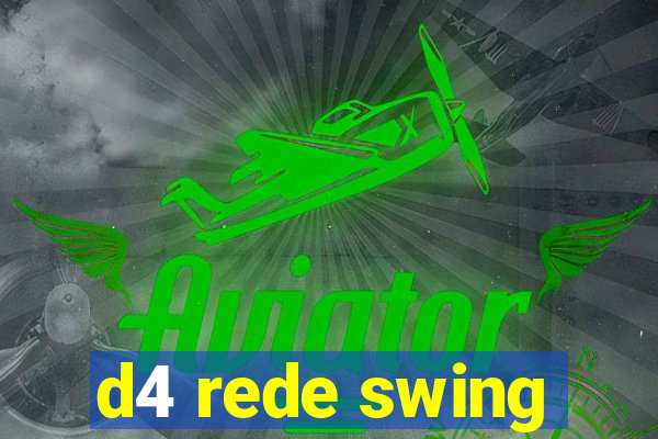 d4 rede swing