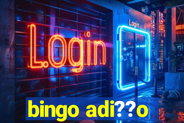 bingo adi??o