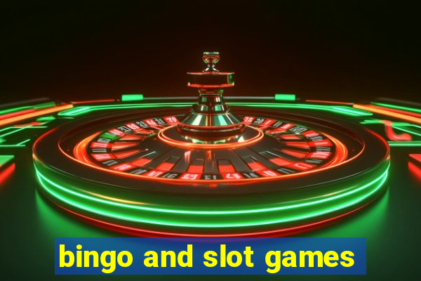 bingo and slot games