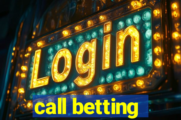 call betting