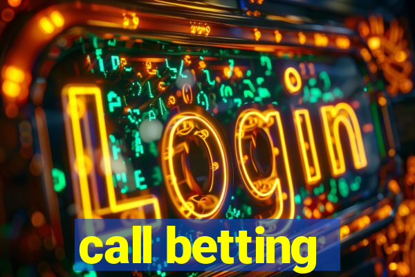 call betting