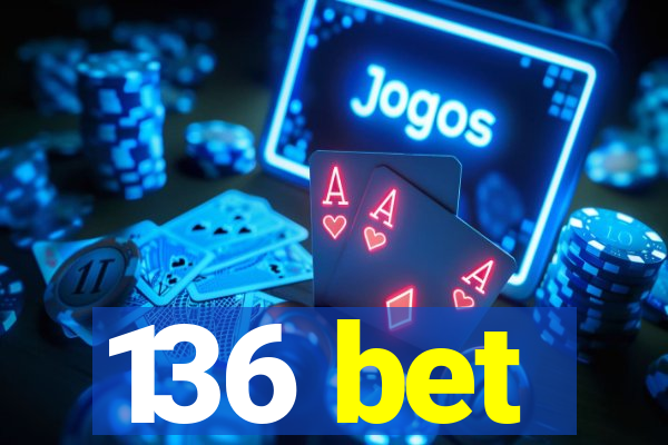 136 bet